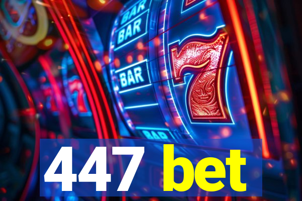 447 bet